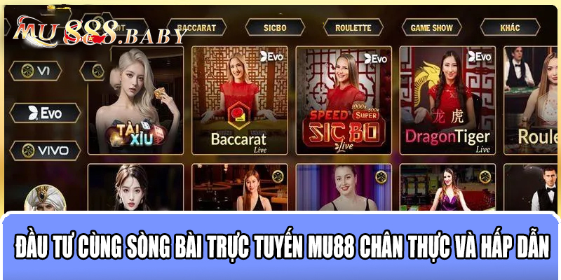 Đầu tư cùng sòng bài trực tuyến MU88 chân thực và hấp dẫn