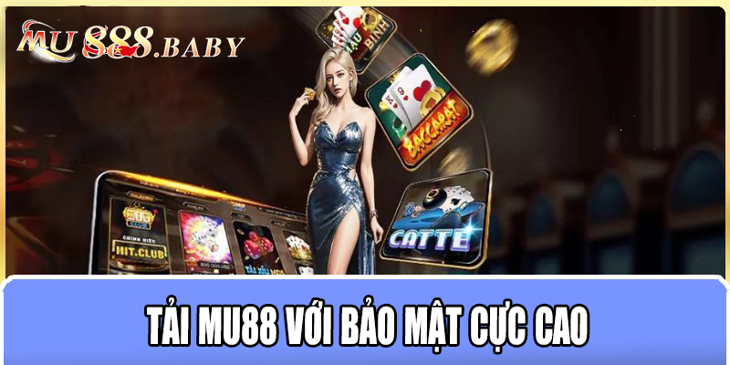 Tải MU88 với bảo mật cực cao