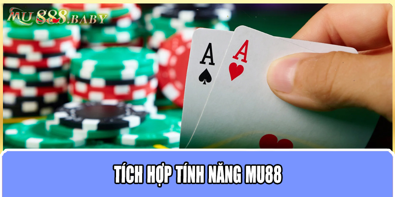 Tích hợp tính năng MU88