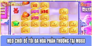 Mẹo chơi để tối đa hóa phần thưởng tại MU88