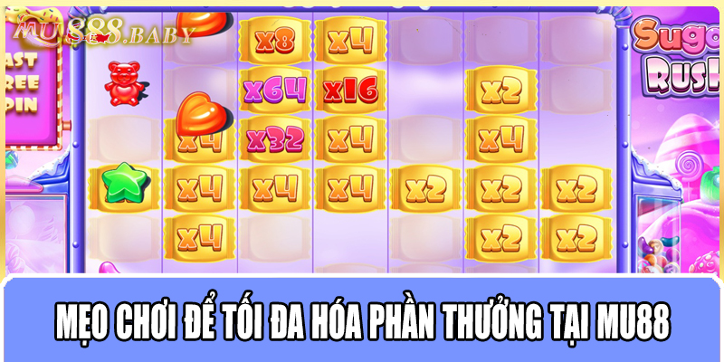 Mẹo chơi để tối đa hóa phần thưởng tại MU88