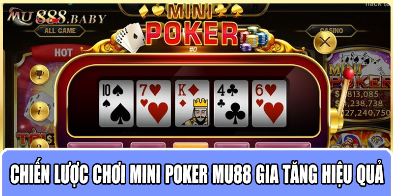 Chiến lược chơi Mini Poker MU88 gia tăng hiệu quả