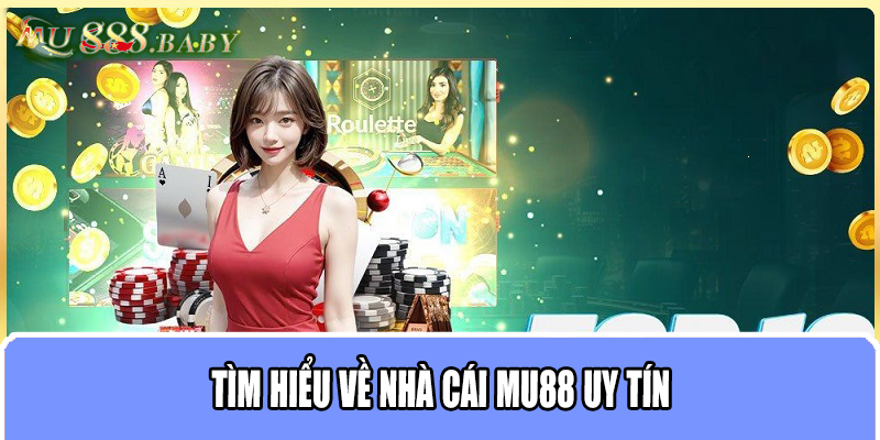 Tìm hiểu về nhà cái MU88 uy tín