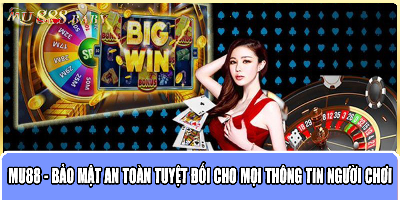 MU88 - Bảo mật an toàn tuyệt đối cho mọi thông tin người chơi