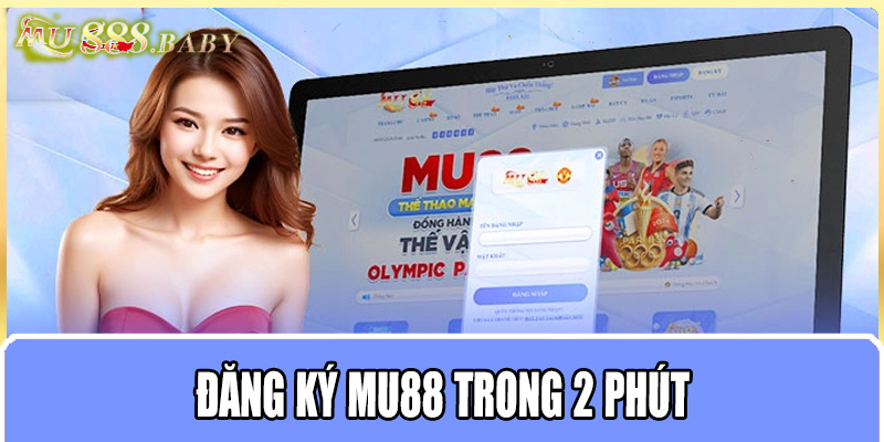 Đăng ký MU88 trong 2 phút