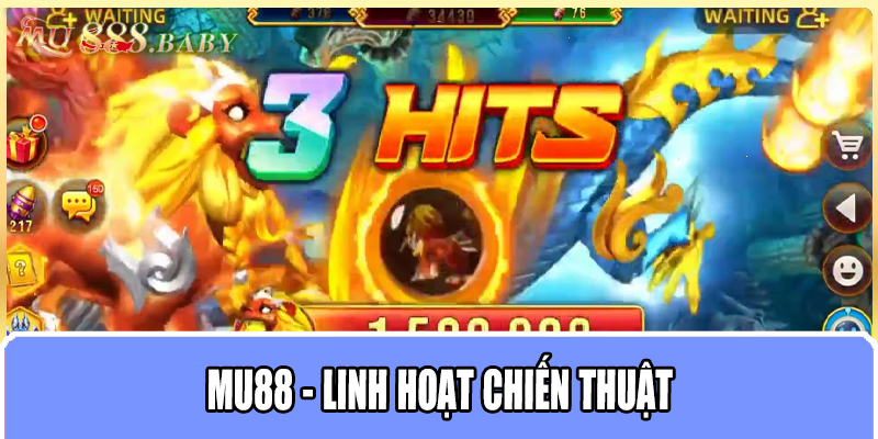 MU88 - Linh hoạt chiến thuật